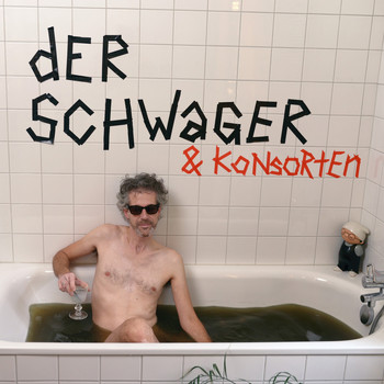 Der Schwager und Konsorten - Der Schwager & Konsorten