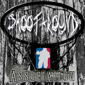 The Association - Shootaround (Explicit)