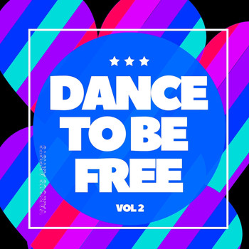 Various Artists - Dance to Be Free, Vol. 2