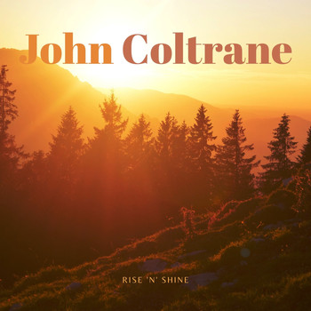 John Coltrane - Rise 'n' Shine
