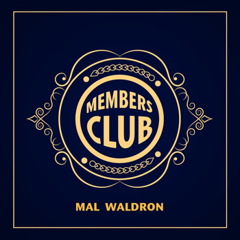 Mal Waldron - Members Club: Mal Waldron