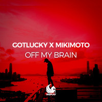 gotlucky & Mikimoto - Off My Brain