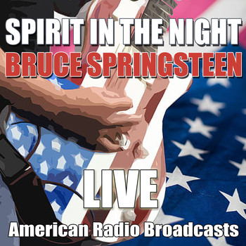 Bruce Springsteen - Spirit In The Night (Live)
