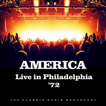 America - Live in Philadelphia '72 (Live)