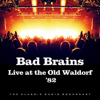 Bad Brains - Live at the Old Waldorf 82 (Live)