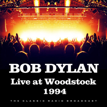 Bob Dylan - Live at Woodstock 1994 (Live)