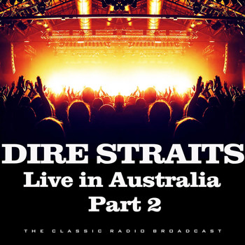 Dire Straits - Live in Australia Part 2 (Live)
