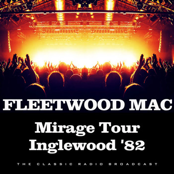 Fleetwood Mac - Mirage Tour Inglewood '82 (Live)