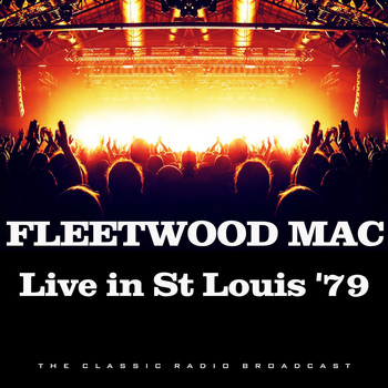 Fleetwood Mac - Live in St Louis '79 (Live)