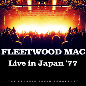 Fleetwood Mac - Live in Japan '77 (Live)