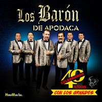 Los Baron De Apodaca - Celebrando 40 Anos Con Los Grandes