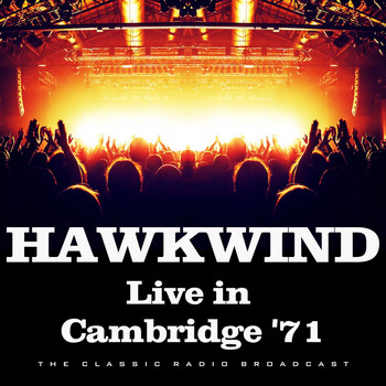 Hawkwind - Live in Cambridge '71 (Live)