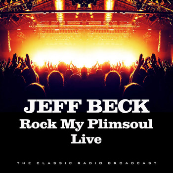 Jeff Beck - Rock My Plimsoul Live (Live)