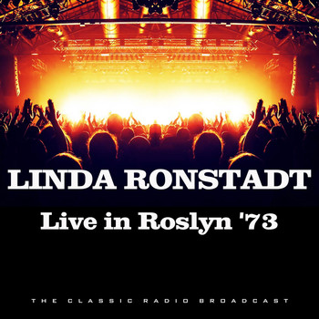 Linda Ronstadt - Live in Roslyn '73 (Live)