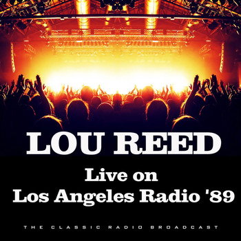 Lou Reed - Live on Los Angeles Radio '89 (Live)
