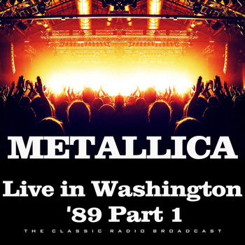 Metallica - Live in Washington '89 Part 1 (Live)