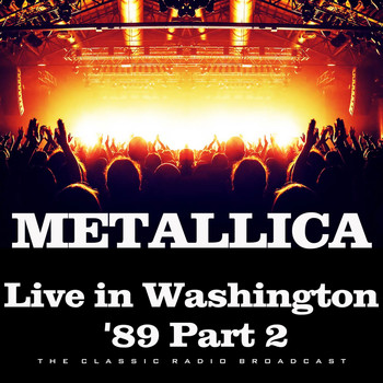 Metallica - Live in Washington '89 Part 2 (Live)
