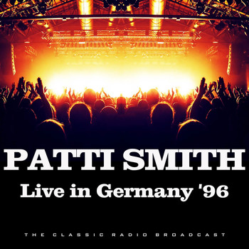 Patti Smith - Live in Germany '96 (Live)