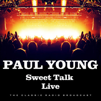Paul Young - Sweet Talk Live (Live)