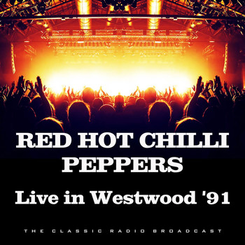 Red Hot Chili Peppers - Live in Westwood '91 (Live)