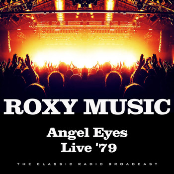 Roxy Music - Angel Eyes Live '79 (Live)