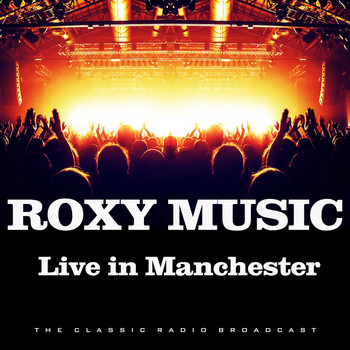 Roxy Music - Live in Manchester (Live)