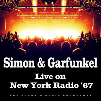 Simon & Garfunkel - Live on New York Radio '67 (Live)