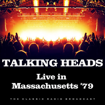 Talking Heads - Live in Massachusetts '79 (Live)
