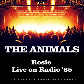 The Animals - Rosie Live on Radio '65 (Live)