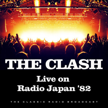 The Clash - Live on Radio Japan '82 (Live)