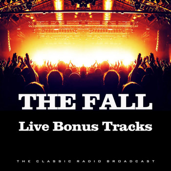 The Fall - Live Bonus Tracks (Live)