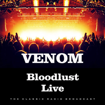 Venom - Bloodlust Live (Live)