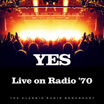 Yes - Live on Radio '70 (Live)