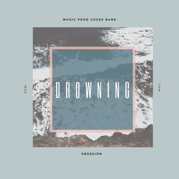 MAC - Drowning (Explicit)
