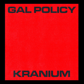 Kranium - Gal Policy (Explicit)