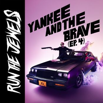 Run The Jewels - yankee and the brave (ep. 4) (Explicit)