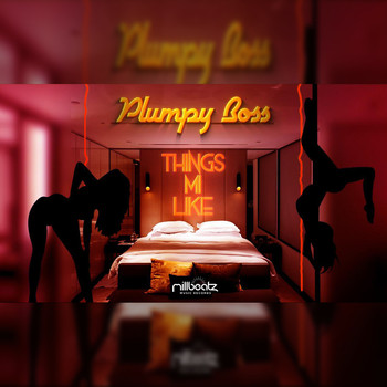 Plumpy Boss - Things Mi Like (Explicit)
