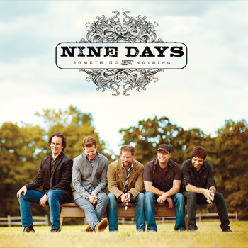 Nine Days - Something out of Nothing