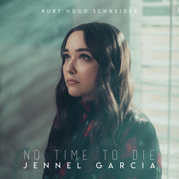 Kurt Hugo Schneider and Jennel Garcia - No Time to Die