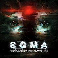 Mikko Tarmia - SOMA (Original Video Game Soundtrack)
