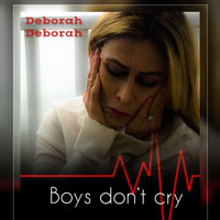 Boys Don't Cry - Deborah Deborah