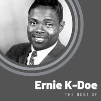 Ernie K-Doe - The Best of Ernie K-Doe