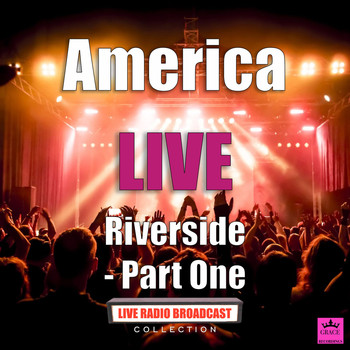 America - Riverside - Part One (Live)