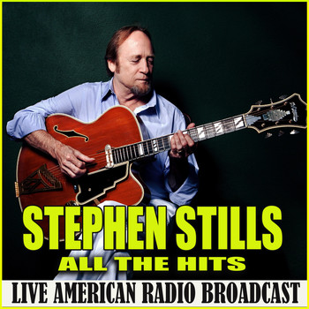 Stephen Stills - All the Hits (Live)