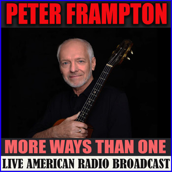 Peter Frampton - More Ways Than One (Live)