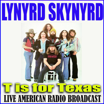 Lynyrd Skynyrd - T is For Texas (Live)