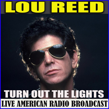 Lou Reed - Turn Out The Lights (Live)