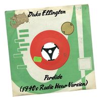 Duke Ellington - Perdido (1940s Radio Hour Version)