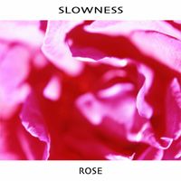 Slowness - Rose