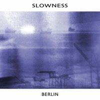 Slowness - Berlin